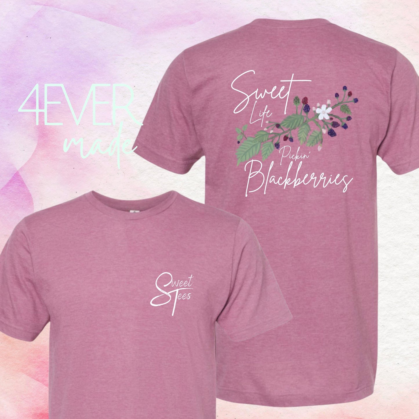 4EVER Sweet Tees (Blackberries)